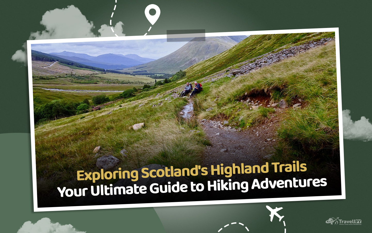 Read more about the article Exploring Scotland’s Highland Trails: Your Ultimate Guide to Hiking Adventures