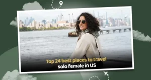 Read more about the article 24 best places to travel solo female in us