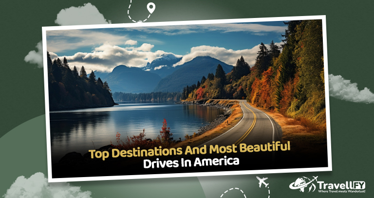 You are currently viewing Top Destinations And Most Beautiful Drives In America